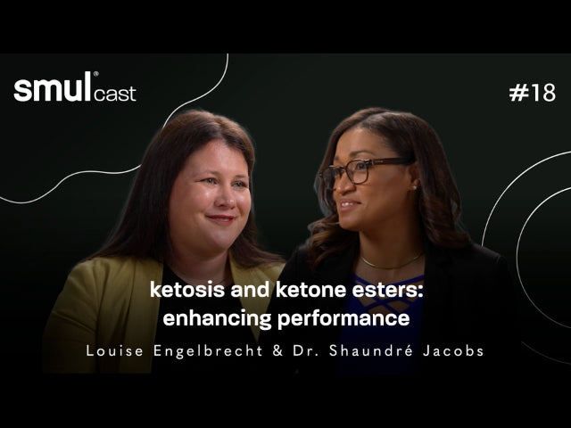 smulcast #18 - ketosis and ketone esters: enhancing performance with Dr. Shaundré & Louise