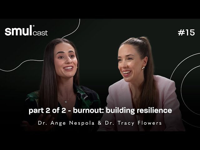 smulcast #15 (2/2) - burnout: building resilience