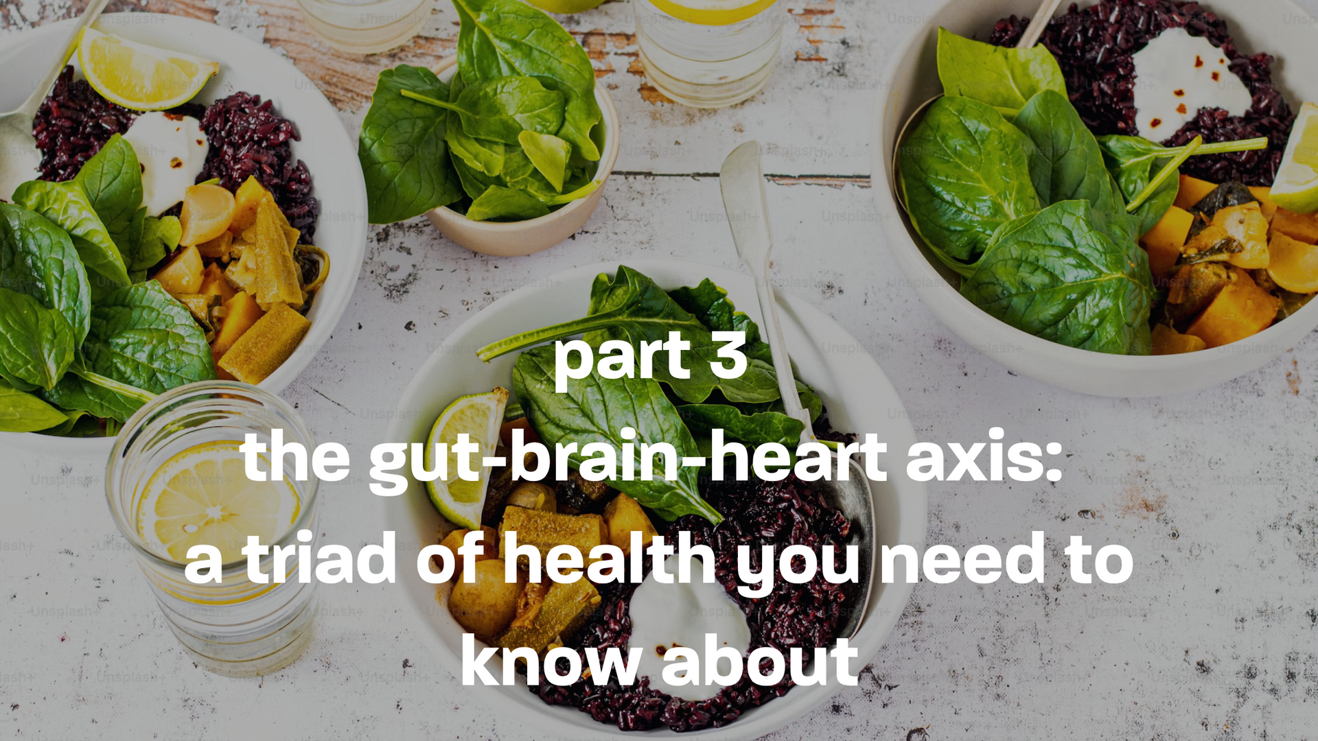 gut health - part 3: the gut-brain-heart axis: a triad of health you need to know about